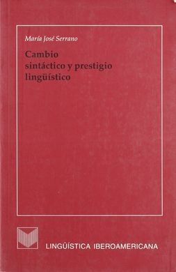 CAMBIO SINTACTICO Y PRESTIGIO LINGUISTICO., de SERRANO, MARíA JOSé | portada del libro