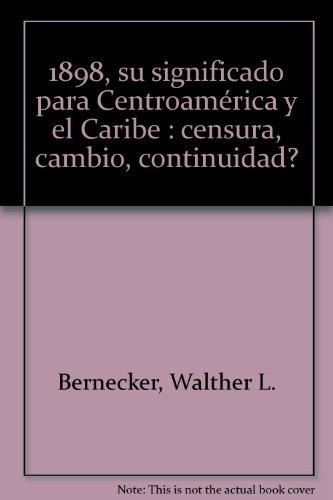 1898: SU SIGNIFICADO PARA CENTROAMERICA Y EL CARIB, de BERNECKER, WALTHER L. | portada del libro