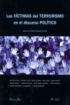 LAS VICTIMAS DEL TERRORISMO EN EL DISCURSO POLITICO, de FUNDACION MIGUEL ANGEL BLANCO | portada del libro