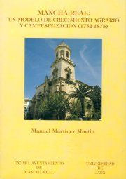 Mancha Real: un modelo de crecimiento agrario y campesinización (1752-1875), de Martínez Martín | portada del libro