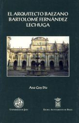 El arquitecto baezano Bartolomé Fernández Lechuga, de Goy Diz | portada del libro