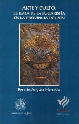 Arte y culto. El tema de la eucaristía en la provincia de Jaén, de Aguita Herrador | portada del libro