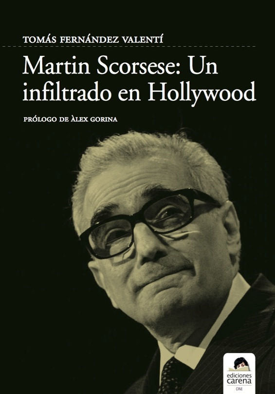 MARTIN SCORSESE UN INFILTRADO EN HOLLYWOOD NE, de FERNANDEZ VALENTI,TOMAS | portada del libro