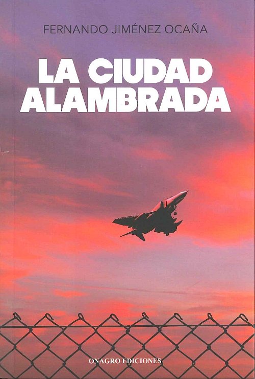 LA CIUDAD ALAMBRADA, de JIMéNEZ OCAñA | portada del libro