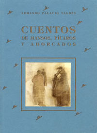 Cuentos de mansos, pícaros y ahorcados, de Palacio Valdés, Armando | portada del libro
