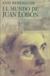 El mundo de Juan Lobón, de Berenguer, Luis | portada del libro