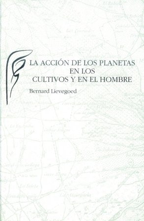 La acción de los planetas en los cultivos y en el hombre, de Lievegoed, Bernard | portada del libro