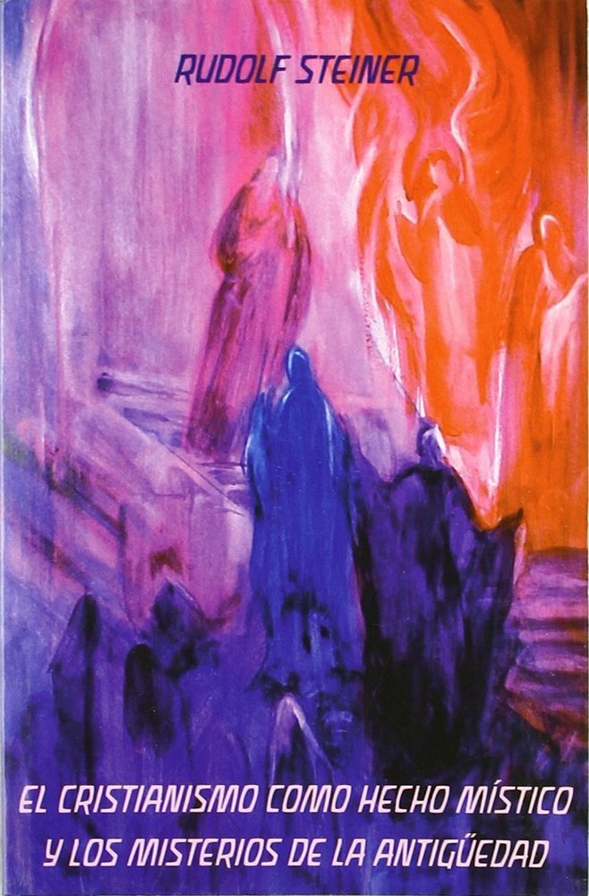 El cristianismo como hecho místico y los misterios de la antigüedad, de Steiner, Rudolf | portada del libro