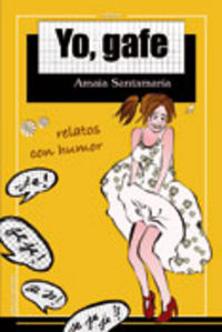 Yo gafe, de SANTAMARIA RIVAS | portada del libro