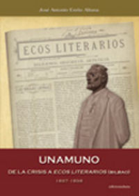Unamuno. De la crisis a Ecos Literarios (Bilbao). 1897-1898, de EREÑO ALTUNA | portada del libro