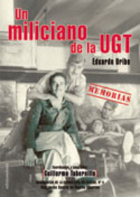 Un miliciano de la UGT. Memorias, de URIBE GALLEJONES | portada del libro