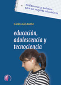 Educación, adolescencia y tecnociencia, de GIL ANTON | portada del libro