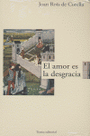 El amor es la desgracia, de Rois de Corella | portada del libro