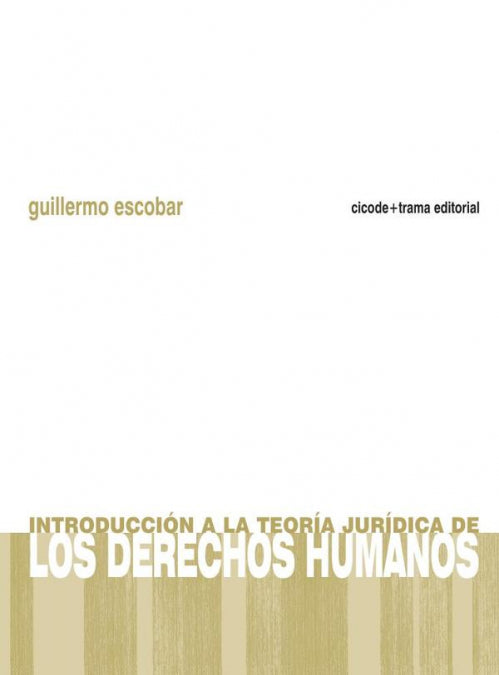 Introducción a la teoría jurídica de los Derechos Humanos, de Escobar, Guillermo | portada del libro
