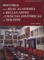 HISTORIA DE LA REAL ACADEMIA DE BELLAS ARTES Y CIENCIAS HISTORICA, de RAMON SANCHEZ GONZALEZ | portada del libro