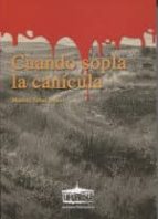 CUANDO SOPLA LA CANICULA, de MANUEL TABAS ARIAS | portada del libro