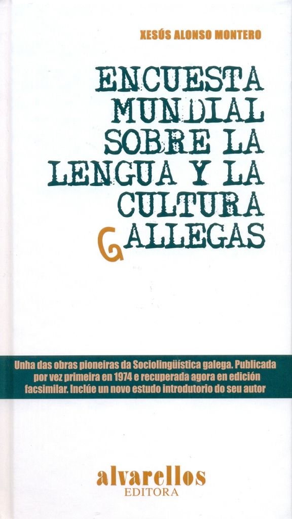 ENCUESTA MUNDIAL SOBRE LA LENGUA Y LA CULTURA GALLEGAS, de Alonso Montero, Xesús | portada del libro
