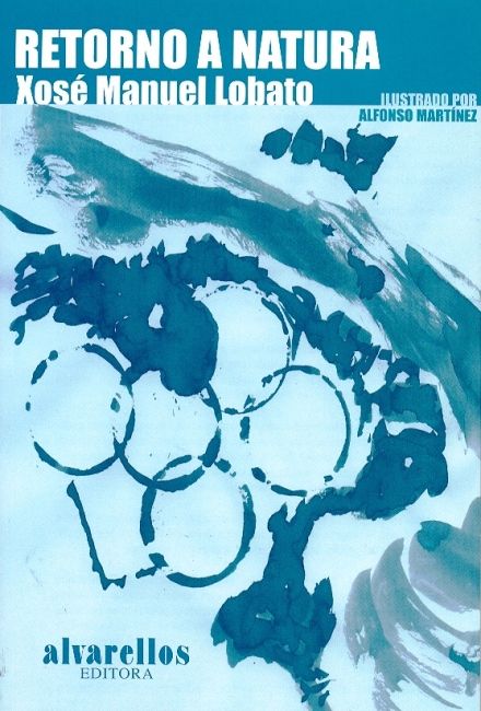 RETORNO A NATURA, de Lobato Martínez, Xosé Manuel | portada del libro