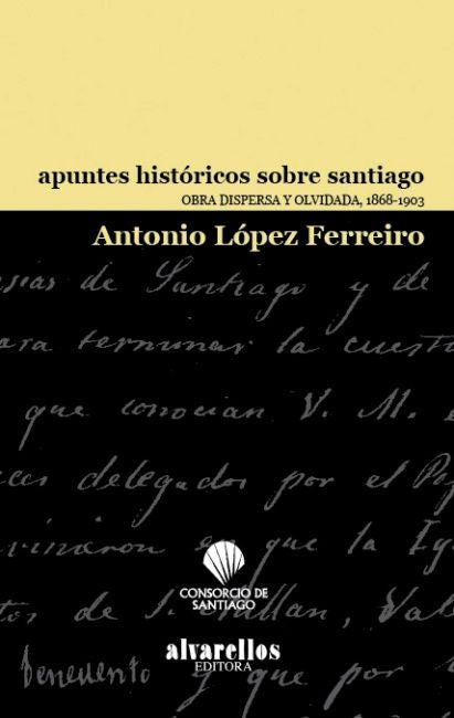 APUNTES HISTÓRICOS SOBRE SANTIAGO, de López Ferreiro, Antonio | portada del libro