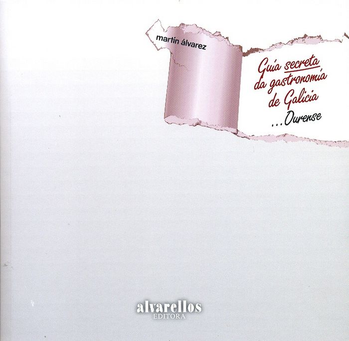 GUÍA SECRETA DA GASTRONOMÍA DE GALICIA: OURENSE, de Álvarez González, Martín | portada del libro