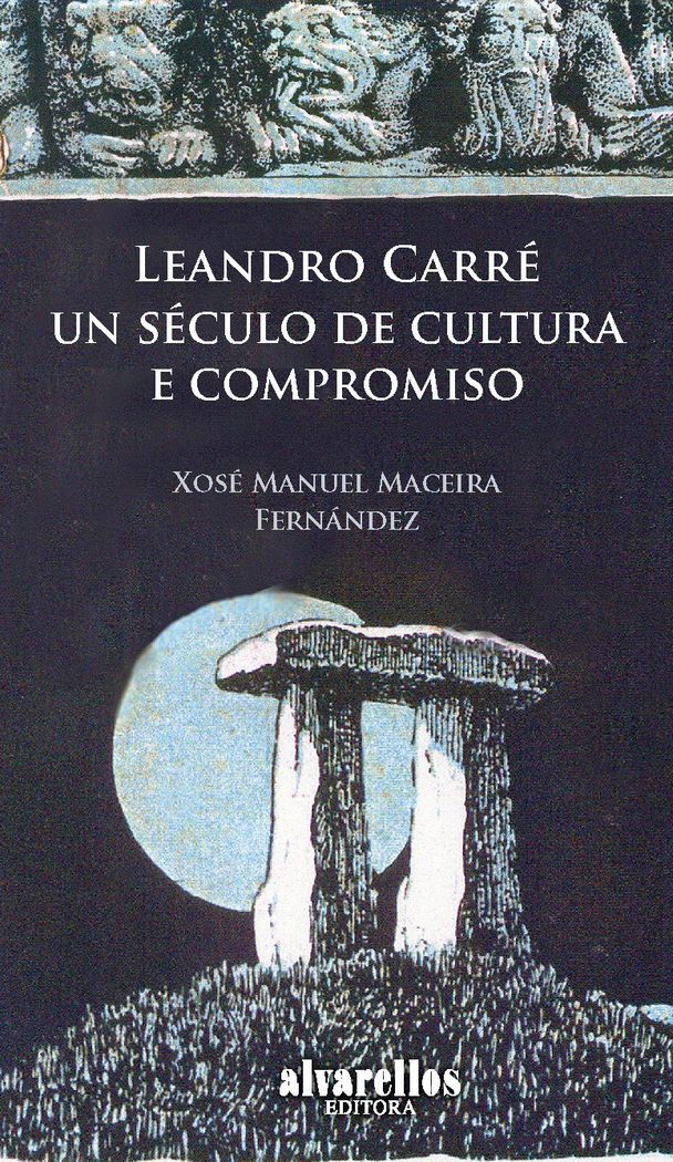 LEANDRO CARRÉ. UN SÉCULO DE CULTURA E COMPROMISO, de Maceira Fernández, Xosé Manuel | portada del libro