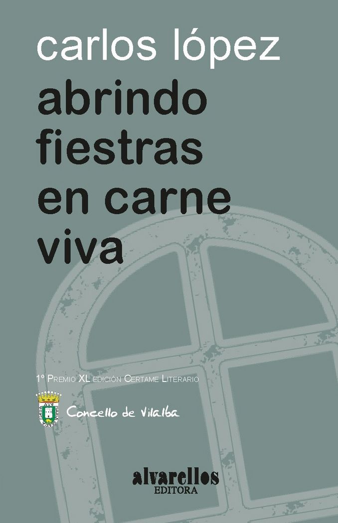 ABRINDO FIESTRAS EN CARNE VIVA, de López Fernández, Carlos | portada del libro