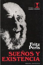 SUEÑOS Y EXISTENCIA, de Fritz Perls | portada del libro