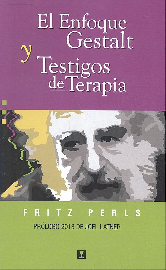 El enfoque gestalt y testigos de terapia, de PERES, FRITZ | portada del libro