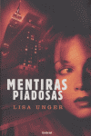MENTIRAS PIADOSAS, de UNGER,LISA | portada del libro
