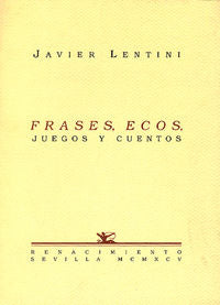Frases, ecos, juegos y cuentos, de Lentini, Javier | portada del libro