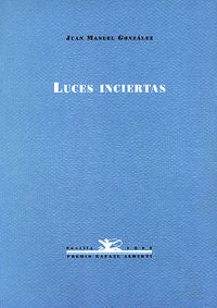 Luces inciertas, de González, Juan Manuel | portada del libro