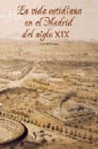 La vida cotidiana en el Madrid del siglo XIX, de José del Corral | portada del libro