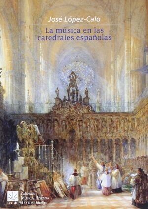 La música en las catedrales españolas, de López-Calo | portada del libro