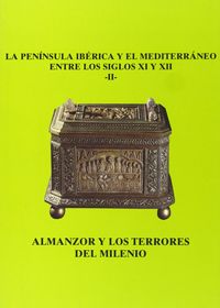 La Península Ibérica y el Mediterraneo entre los siglos XI y XII (II): Almanzor y los terrores del m, de Varios autores | por