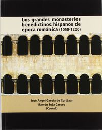 Los grandes monasterios Benedictinos hispanos de época románica (1050-1200), de Varios autores | portada del libro