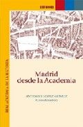 Madrid desde la Academia., de López Gómez, Antonio (Coord.) | portada del libro