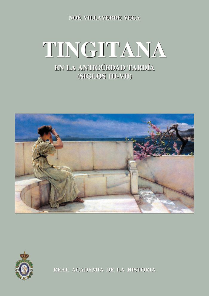 Tingitana en la antigüedad tardía (siglos III-VII): autoctonía y romanidad en el extremo occidente m, de Villaverde Vega | po