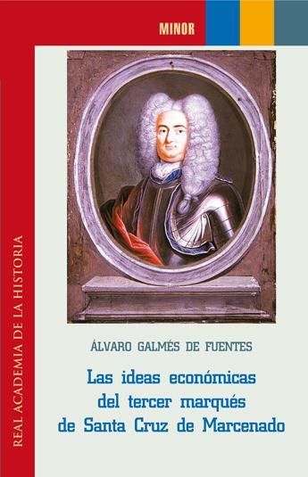 Las ideas económicas del tercer Marqués de Santa Cruz de Marcenado., de Galmés de Fuentes, Álvaro | portada del libro