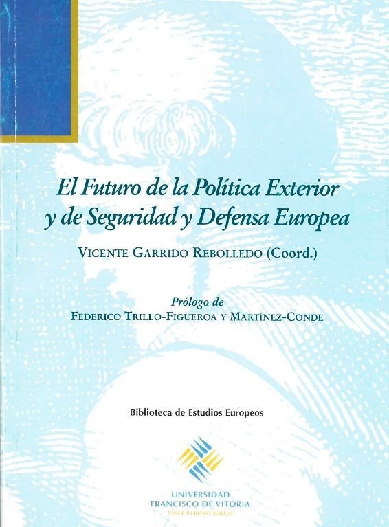 El futuro de la política exterior y de seguridad y defensa europea, de Garrido Rebolledo, Vicente | portada del libro