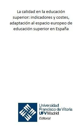La calidad en la educación superior: indicadores y costes, adaptación al espacio europeo de educació, de Cerezo López, Yoland