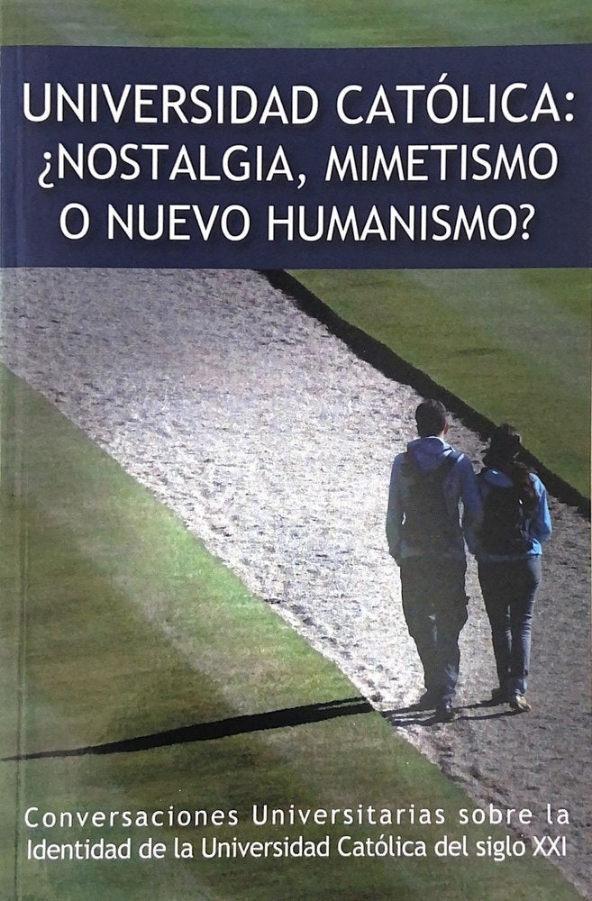 Universidad católica: ¿nostalgia, mimetismo o nuevo humanismo?, de Sánchez Soler, Florencio | portada del libro