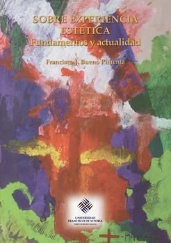 Sobre experiencia estética: fundamentos y actualidad, de Bueno Pimenta | portada del libro