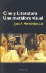 CINE Y LITERATURA. UNA METAFORA VISUAL, de HERNANDEZ LES, JUAN | portada del libro
