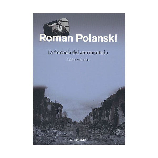 Roman Polanski. La fantasía del atormentado, de Moldes González, Diego | portada del libro