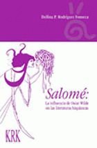 Salomé: La influencia de Oscar Wilde en las literaturas hispánicas, de DELFINA P. RODRIGUEZ FONSECA | portada del libro