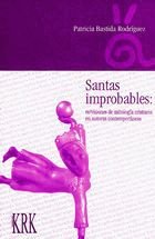 SANTAS IMPROBABLES, de BASTIDA RODRIGUEZ, PATRICIA | portada del libro