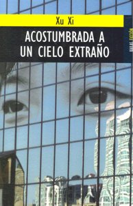 Acostumbrada a un cielo extraûo, de Xi, Xu | portada del libro