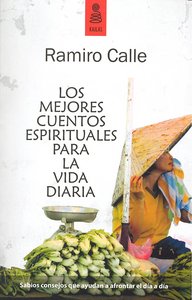 Los mejores cuentos espirituales para la vida diaria, de CALLE, RAMIRO | portada del libro