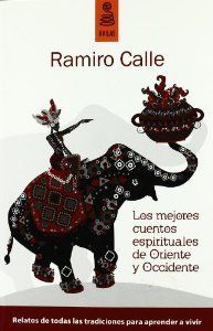 Los mejores cuentos espirituales de Oriente y Occidente, de CALLE CAPILLA, RAMIRO | portada del libro