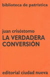 La verdadera conversión, de Juan Crisóstomo | portada del libro